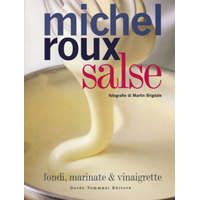 Salse. Fondi, marinate & vinaigrette – Michel Roux