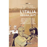 Italia regina in F1. Dall'esordio a Silverstone fino ai Gran Premi di oggi. Piloti e scuderie che hanno esaltato la nostra storia. Aneddoti, risultati – Giuliano Musi,Lamberto Bertozzi