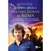  ultimo giorno di Roma. Viaggio nella città di Nerone poco prima del grande incendio. La trilogia di Nerone – Alberto Angela