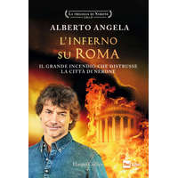  inferno su Roma. Il grande incendio che distrusse la città di Nerone. La trilogia di Nerone – Alberto Angela