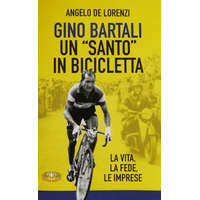  Gino Bartali un «santo» in bicicletta. La vita, la fede, le imprese – Angelo De Lorenzi