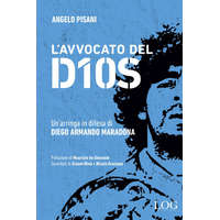 avvocato del dios. Un'arringa in difesa di Diego Armando Maradona – Angelo Pisani