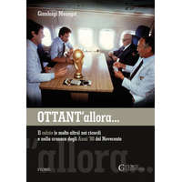 Ottant'allora. Il calcio (e molto altro) nei ricordi e nella cronaca degli anni '80 del Novecento – Gianluigi Menegot