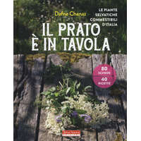 prato è in tavola. Le piante selvatiche commestibili d'Italia – Dafne Chanaz