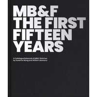  MB&F: The First Fifteen Years: A Catalogue Raisonne – William Massena