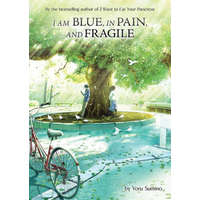 I Am Blue, in Pain, and Fragile (Light Novel)