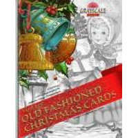  VINTAGE OLD FASHIONED CHRISTMAS CARDS Vintage coloring book for adults. A Christmas Coloring Book Inspired By Authentic Vintage Christmas Cards: Color