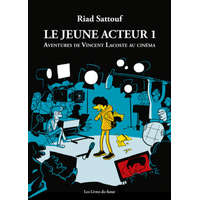  Le jeune acteur - Tome 1 Aventures de Vincent Lacoste au cinéma – Riad Sattouf