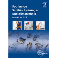  Fachkunde Sanitär-, Heizungs- und Klimatechnik – Siegfried Blickle,Robert Flegel,Hans-Werner Grevenstein,Manfred Härterich,Burkhard Kiebusch,Ulrich Uhr