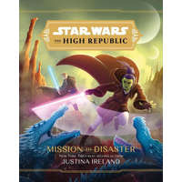 Star Wars The High Republic: Mission To Disaster – Justina Ireland