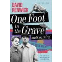 One Foot in the Grave and Counting – David Renwick