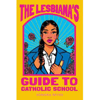  The Lesbiana's Guide to Catholic School – Sonora Reyes