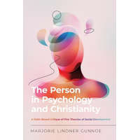  Person in Psychology and Christianity - A Faith-Based Critique of Five Theories of Social Development