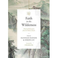  Faith in the Wilderness: Words of Exhortation from the Chinese Church – Simon Liu