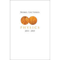  Nobel Lectures In Physics (2011-2015)