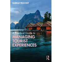  Practical Guide to Managing Tourist Experiences – Isabelle Frochot