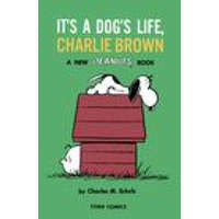  Peanuts: It's A Dog's Life, Charlie Brown – Charles M. Schulz