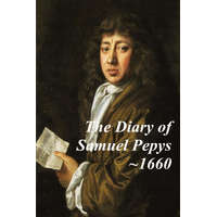  The Diary of Samuel Pepys - 1660. The first year of Samuel Pepys extraordinary diary.