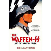  The Waffen-SS: The Third Reich's Most Infamous Military Organization