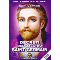  Decreti del maestro Saint Germain – (conte di) Saint-Germain