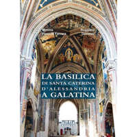  basilica di Santa Caterina d'Alessandria a Galatina – Ruggiero Doronzo,Mimma Pasculi Ferrara