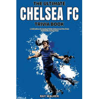  Ultimate Chelsea FC Trivia Book