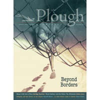  Plough Quarterly No. 29 - Beyond Borders – Russell Moore,Ashley Lucas