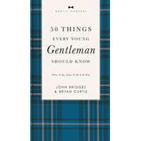  50 Things Every Young Gentleman Should Know Revised and Expanded – Bryan Curtis