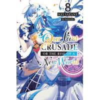  Our Last Crusade or the Rise of a New World, Vol. 8 (light novel) – Kei Sazane