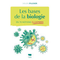  Les bases de la biologie en 70 notions illustrées – Helen Pilcher