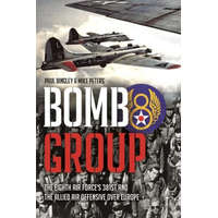  Bomb Group: The Eighth Air Force's 381st and the Allied Air Offensive Over Europe – Mike Peters