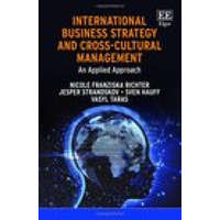  International Business Strategy and Cross-Cultural Management – Nicole F. Richter,Jesper Strandskov,Sven Hauff,Vasyl Taras