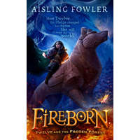 Fireborn: Twelve and the Frozen Forest – Aisling Fowler