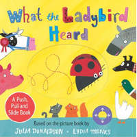  What the Ladybird Heard: A Push, Pull and Slide Board Book – Julia Donaldson