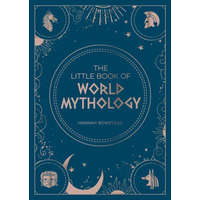 Little Book of World Mythology – Hannah Bowstead