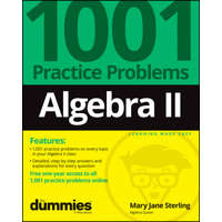  Algebra II: 1001 Practice Problems For Dummies (+ Free Online Practice) – Mary Jane Sterling