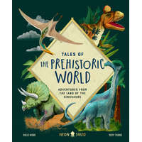  Tales of the Prehistoric World: Adventures from the Land of the Dinosaurs – Neon Squid,Becky Thorns
