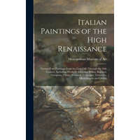  Italian Paintings of the High Renaissance: Twenty-four Paintings From the Late 15th Through the 16th Century, Including Works by Giovanni Bellini, Rap – Metropolitan Museum of Art (New York