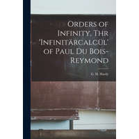  Orders of Infinity, Thr 'Infinitärcalcül' of Paul Du Bois-Reymond – G. H. (Godfrey Harold) 1877-1 Hardy