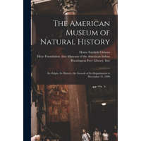 American Museum of Natural History – Henry Fairfield 1857-1935 Osborn,Heye F. Museum of the American Indian,Huntington Free Library Fmo
