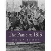  The Panic of 1819 (Large Print Edition): Reactions and Policies – Murray N. Rothbard