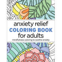  Anxiety Relief Coloring Book for Adults: Mindfulness Coloring to Soothe Anxiety – Rockridge Press