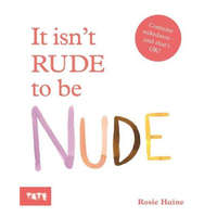  It Isn't Rude to Be Nude – ROSIE HAINE