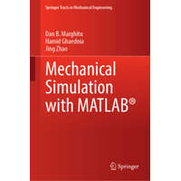  Mechanical Simulation with MATLAB (R) – Jing Zhao,Hamid Ghaednia