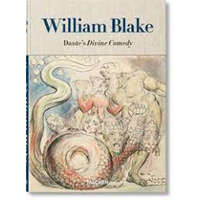 William Blake. Dante's 'Divine Comedy'. the Complete Drawings. 40th Ed. – Sebastian Schütze,Maria Antonietta Terzoli