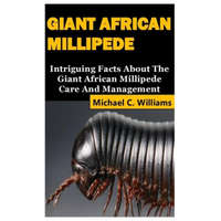  Giant African Millipede – Michael C. Williams