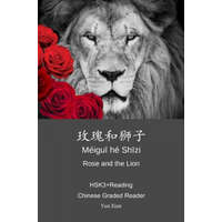  Rose and the Lion 玫瑰和狮子: HSK3+Reading Chinese Graded Reader – Yun Xian
