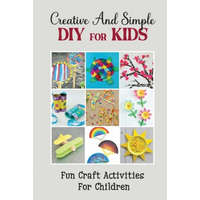  Creative And Simple Diy For Kids: Fun Craft Activities For Children – Joya Mortier