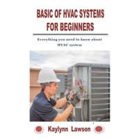  Basic of HVAC Systems for Beginners – Kaylynn Lawson