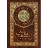 The Anne of Green Gables Collection (Royal Collector's Edition) (Case Laminate Hardcover with Jacket) – L M Montgomery